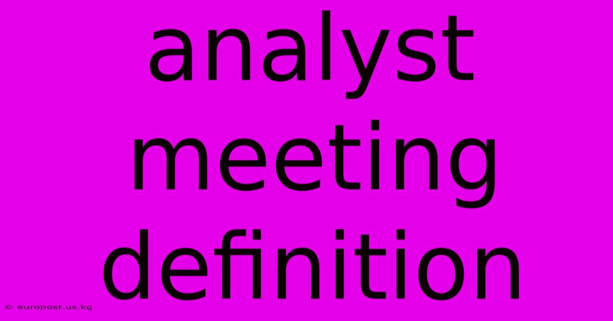 Analyst Meeting Definition