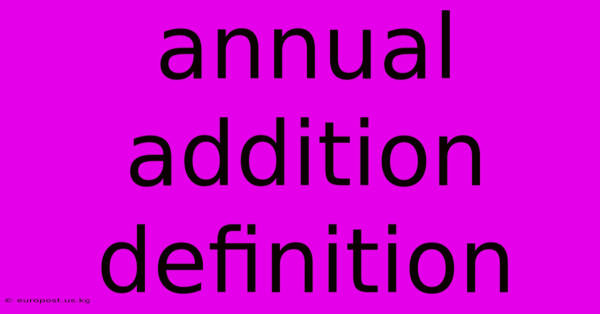 Annual Addition Definition