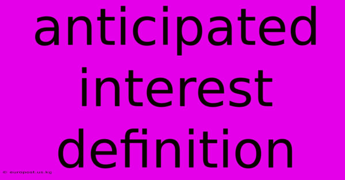 Anticipated Interest Definition