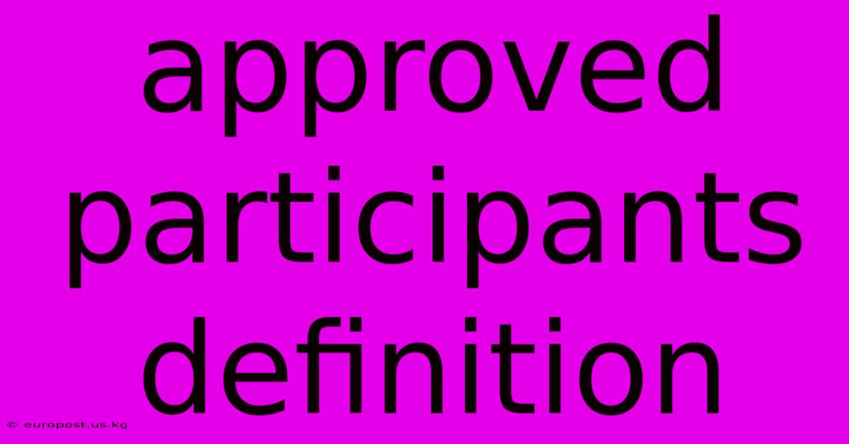 Approved Participants Definition