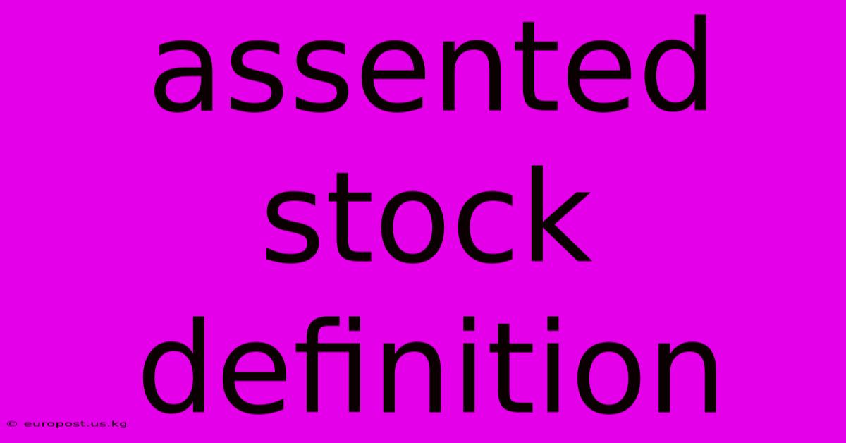 Assented Stock Definition