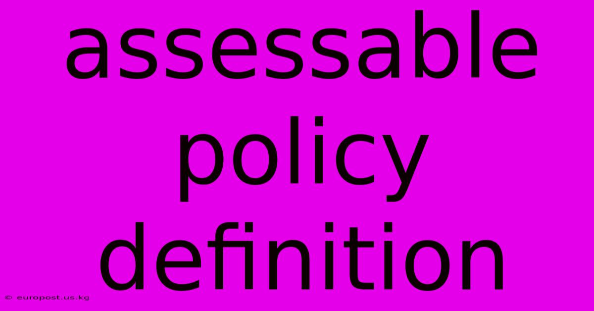 Assessable Policy Definition