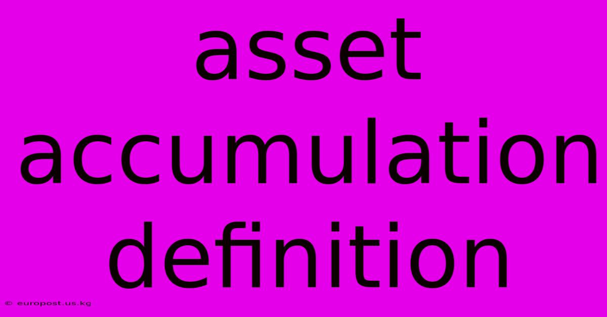 Asset Accumulation Definition