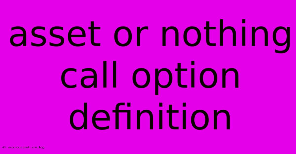 Asset Or Nothing Call Option Definition