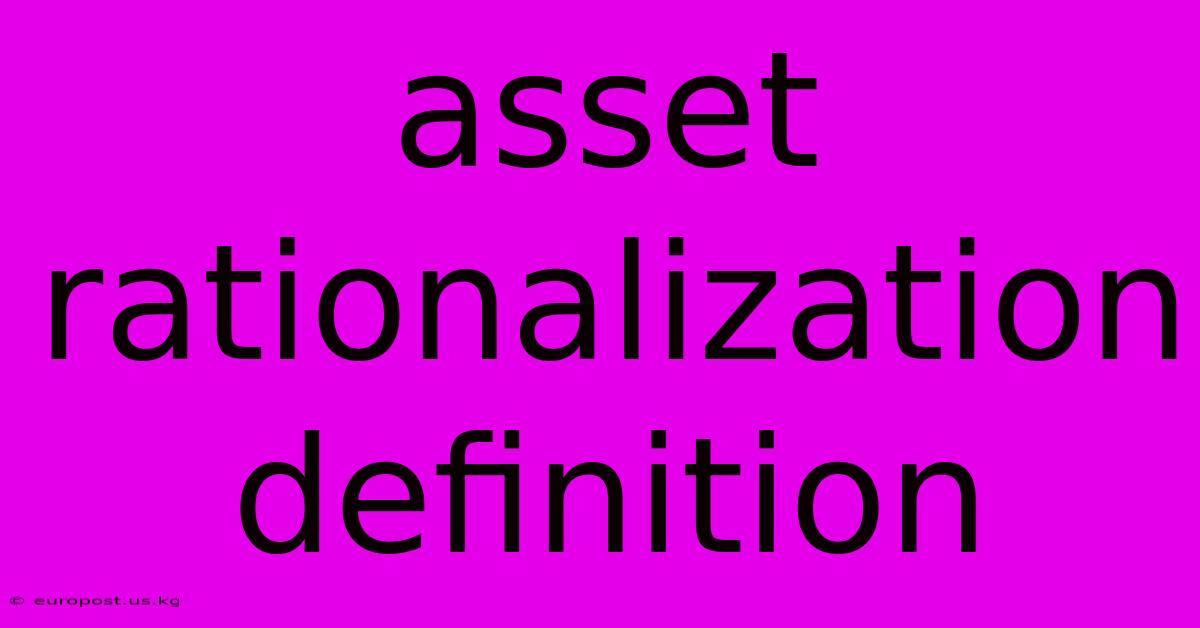 Asset Rationalization Definition