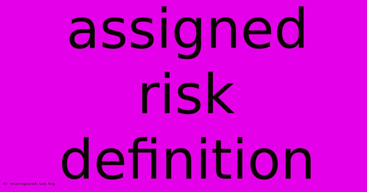 Assigned Risk Definition