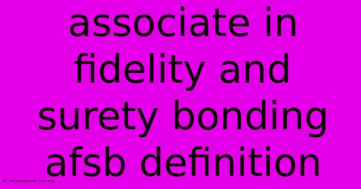 Associate In Fidelity And Surety Bonding Afsb Definition