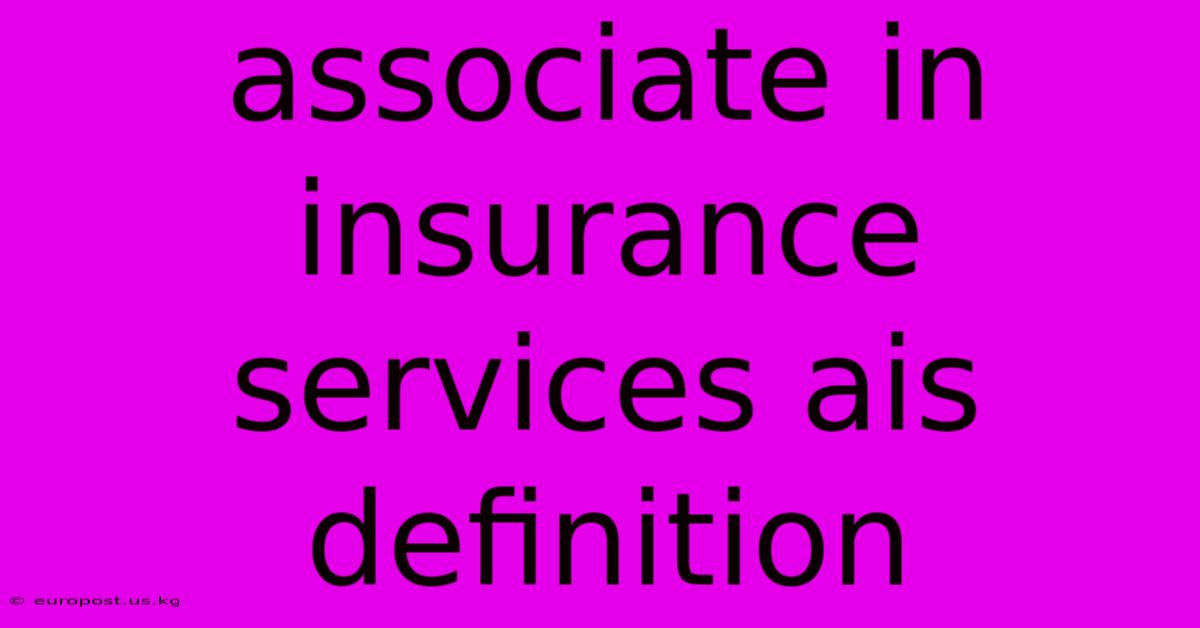 Associate In Insurance Services Ais Definition