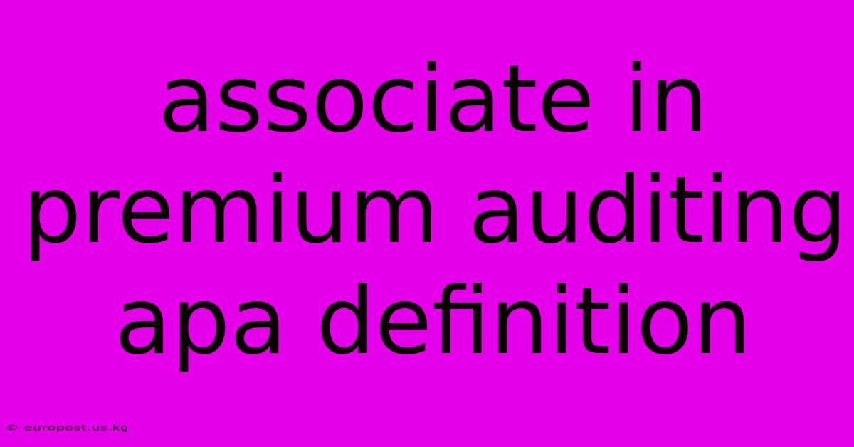 Associate In Premium Auditing Apa Definition