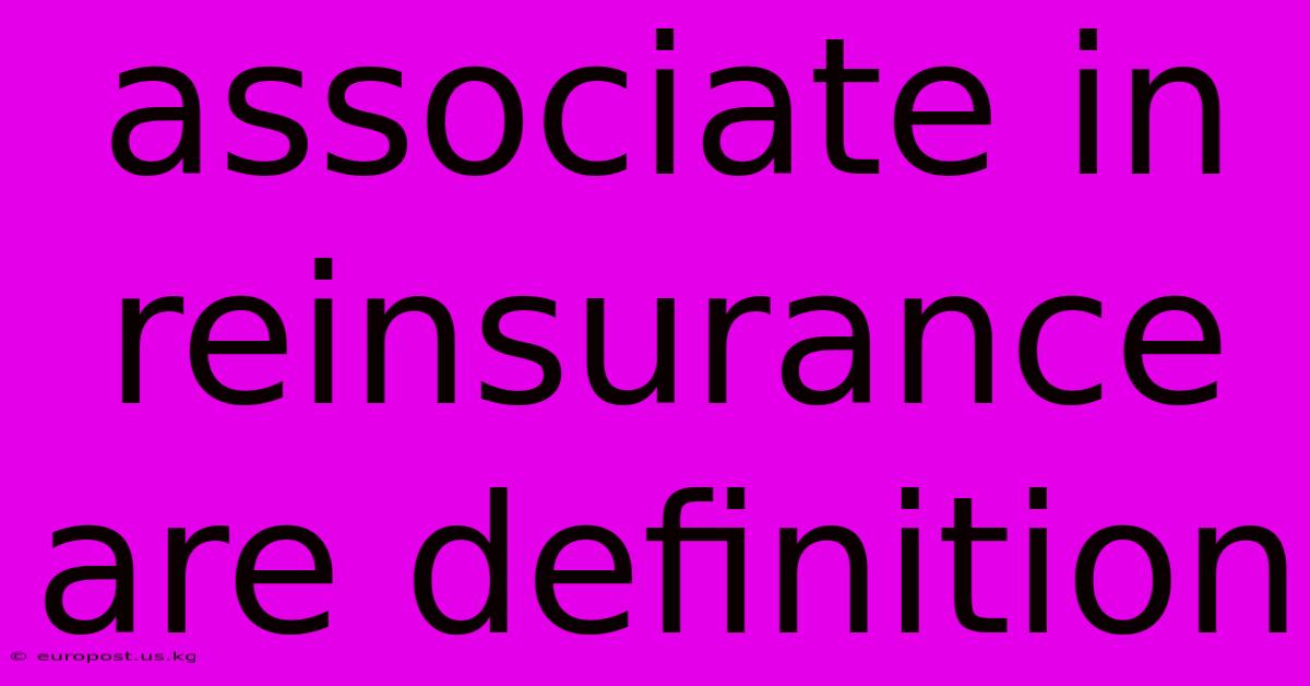 Associate In Reinsurance Are Definition