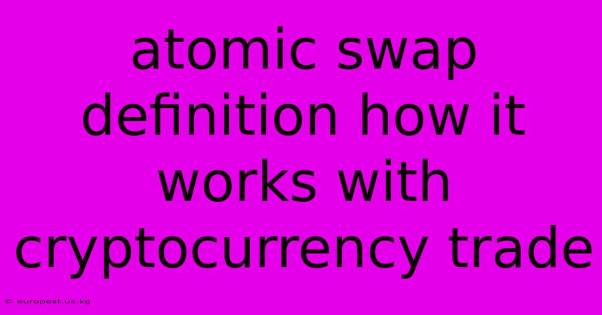 Atomic Swap Definition How It Works With Cryptocurrency Trade