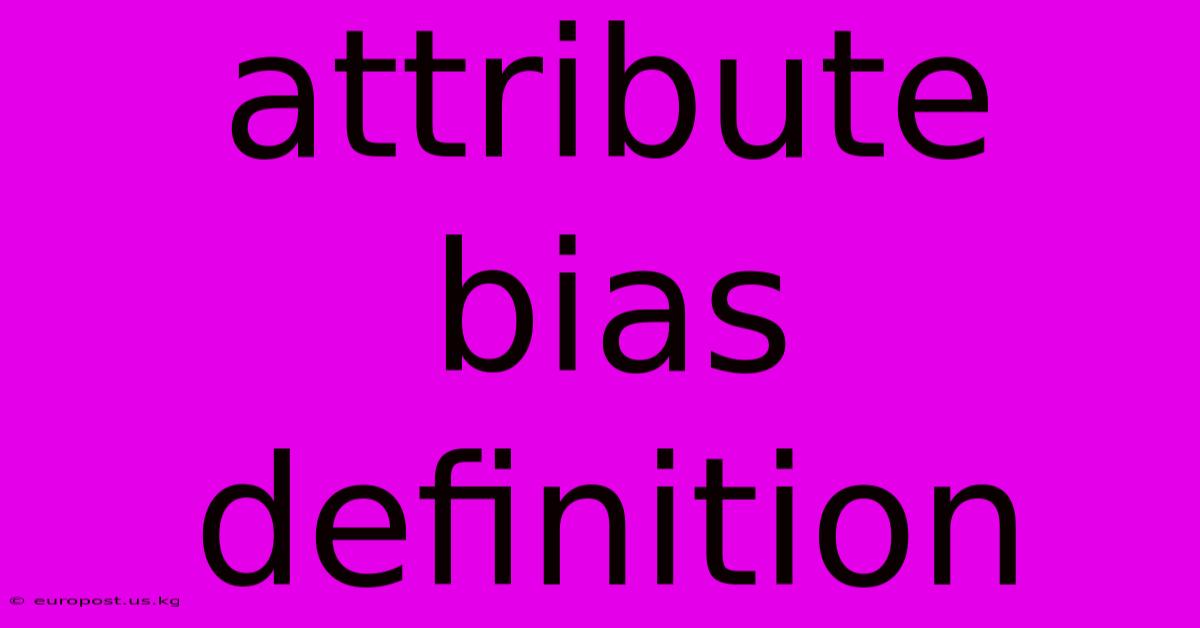 Attribute Bias Definition