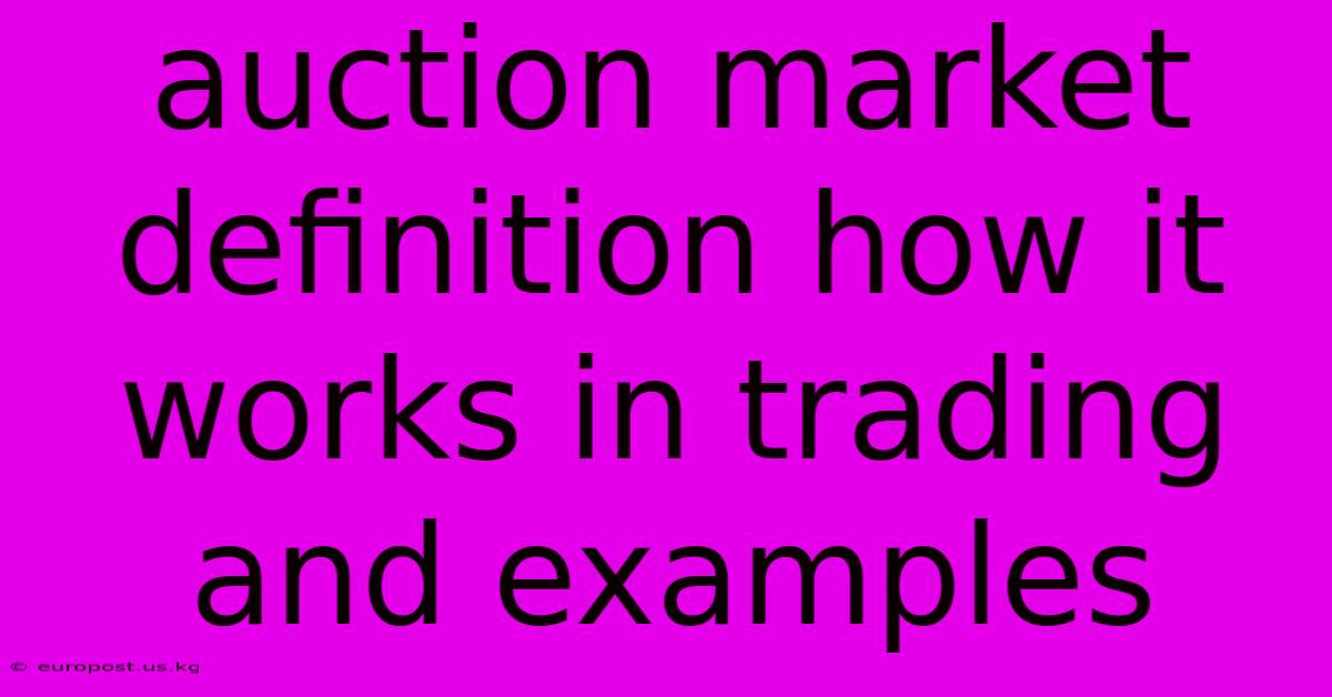 Auction Market Definition How It Works In Trading And Examples