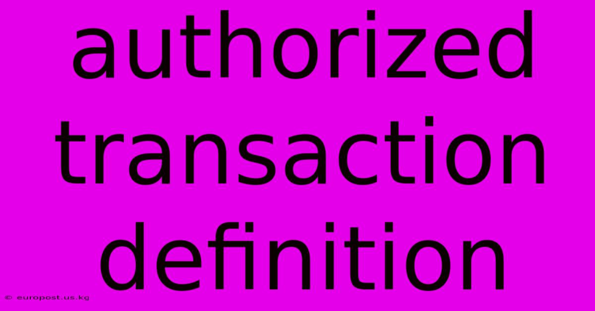 Authorized Transaction Definition