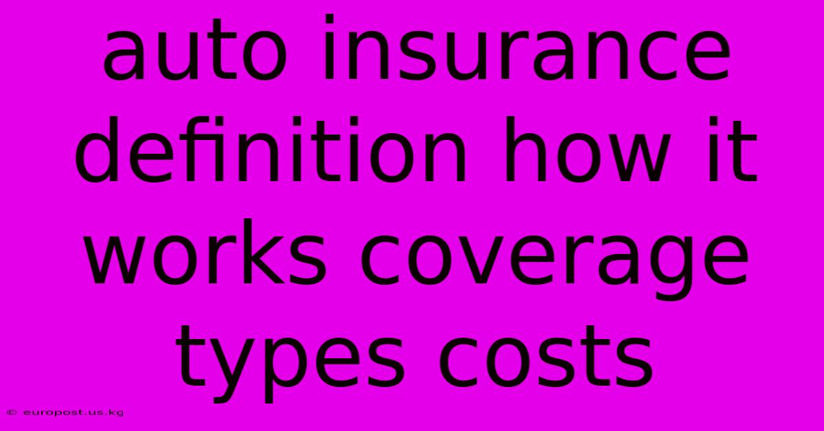 Auto Insurance Definition How It Works Coverage Types Costs