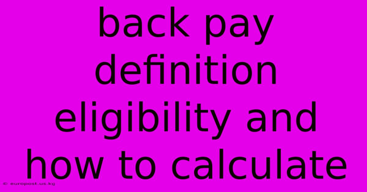 Back Pay Definition Eligibility And How To Calculate