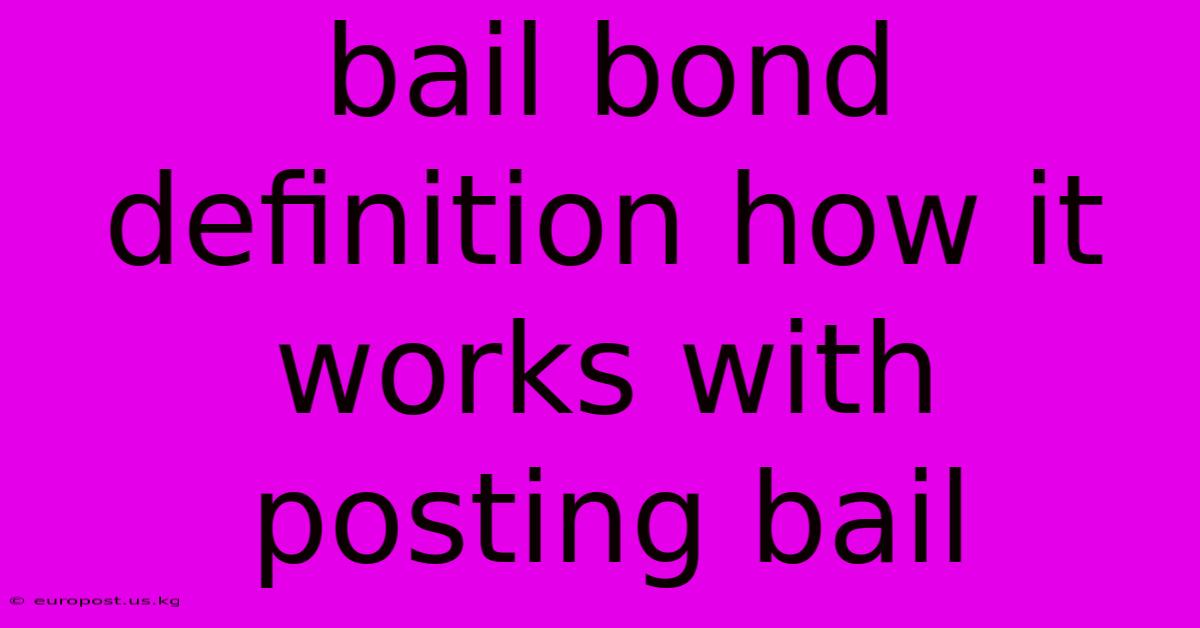 Bail Bond Definition How It Works With Posting Bail