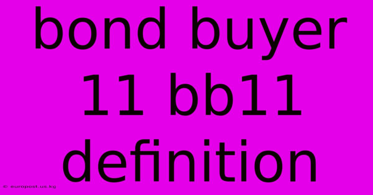 Bond Buyer 11 Bb11 Definition