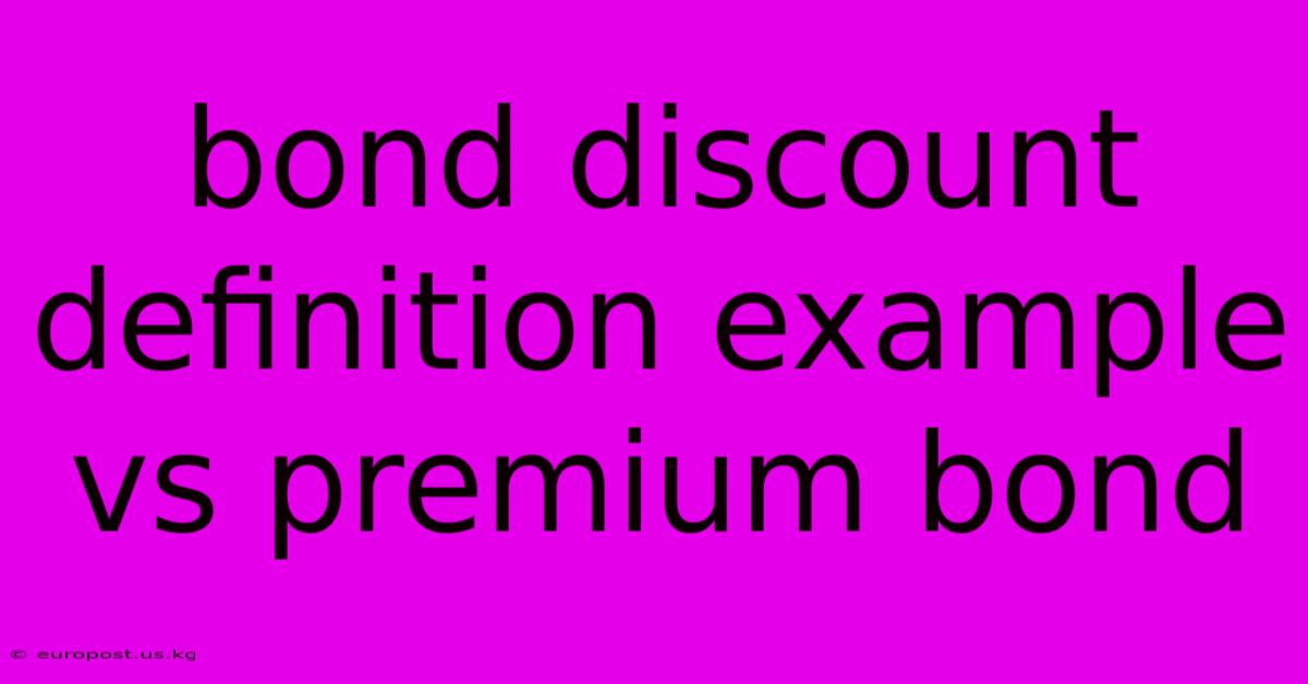 Bond Discount Definition Example Vs Premium Bond