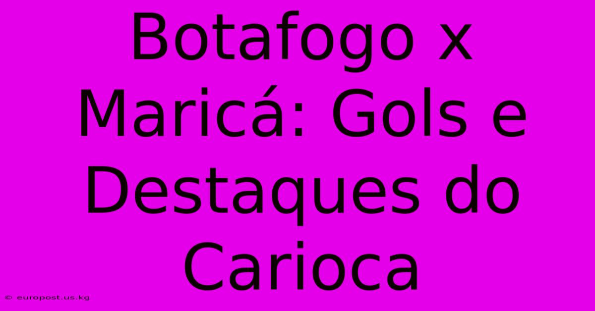 Botafogo X Maricá: Gols E Destaques Do Carioca