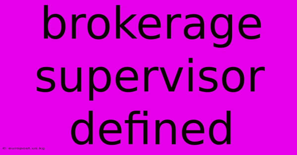 Brokerage Supervisor Defined