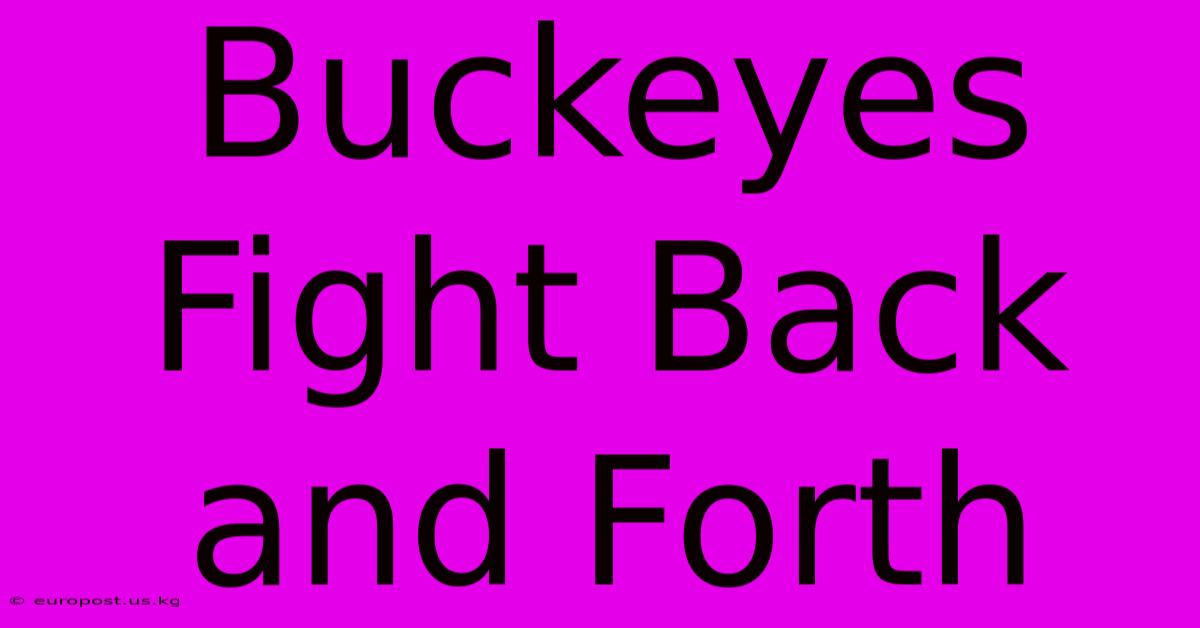 Buckeyes Fight Back And Forth