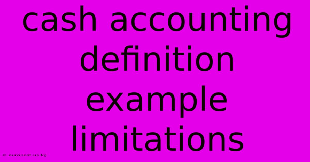 Cash Accounting Definition Example Limitations