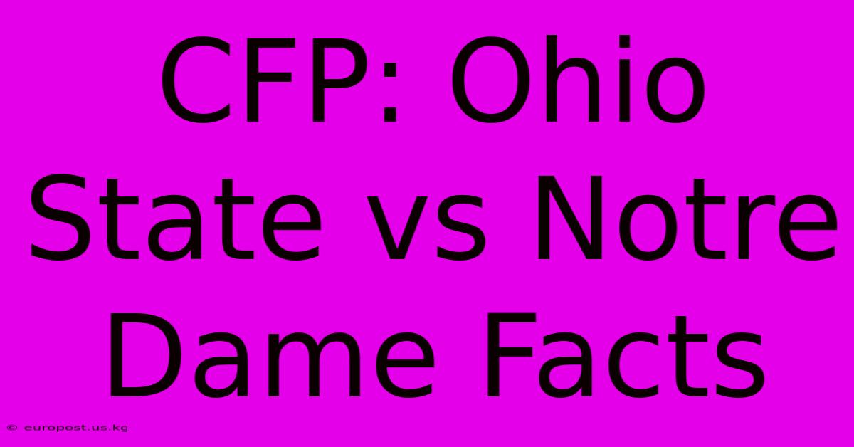 CFP: Ohio State Vs Notre Dame Facts