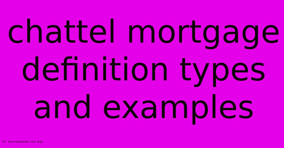 Chattel Mortgage Definition Types And Examples