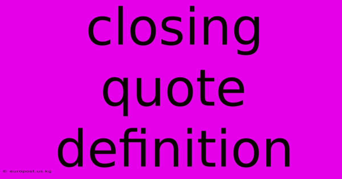 Closing Quote Definition