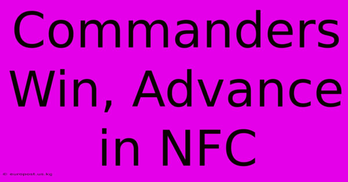 Commanders Win, Advance In NFC