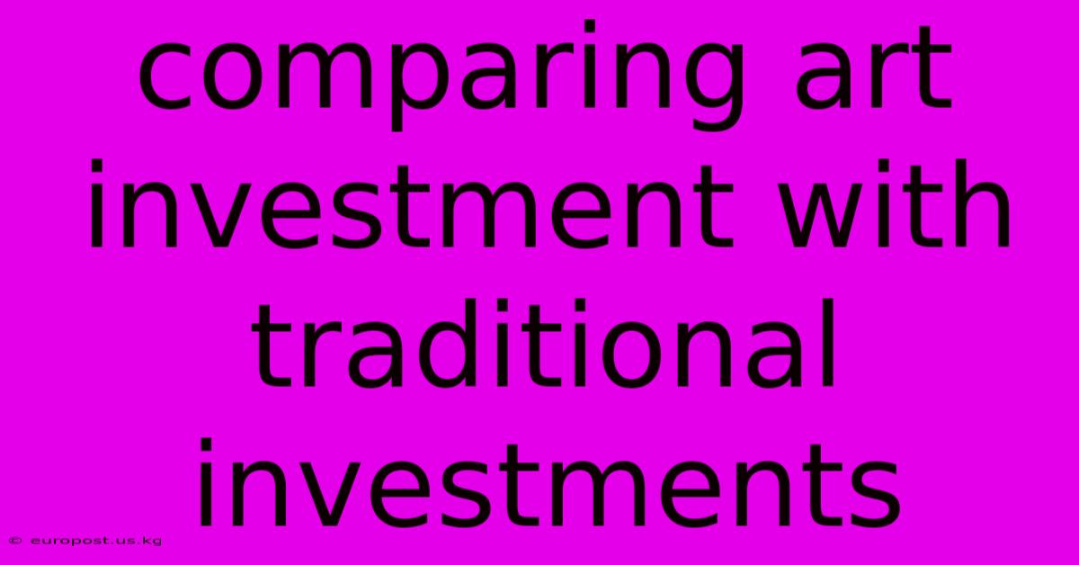 Comparing Art Investment With Traditional Investments