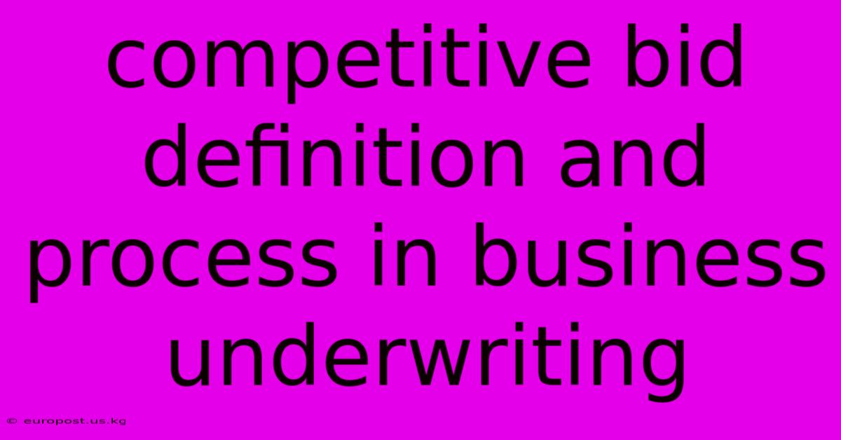 Competitive Bid Definition And Process In Business Underwriting