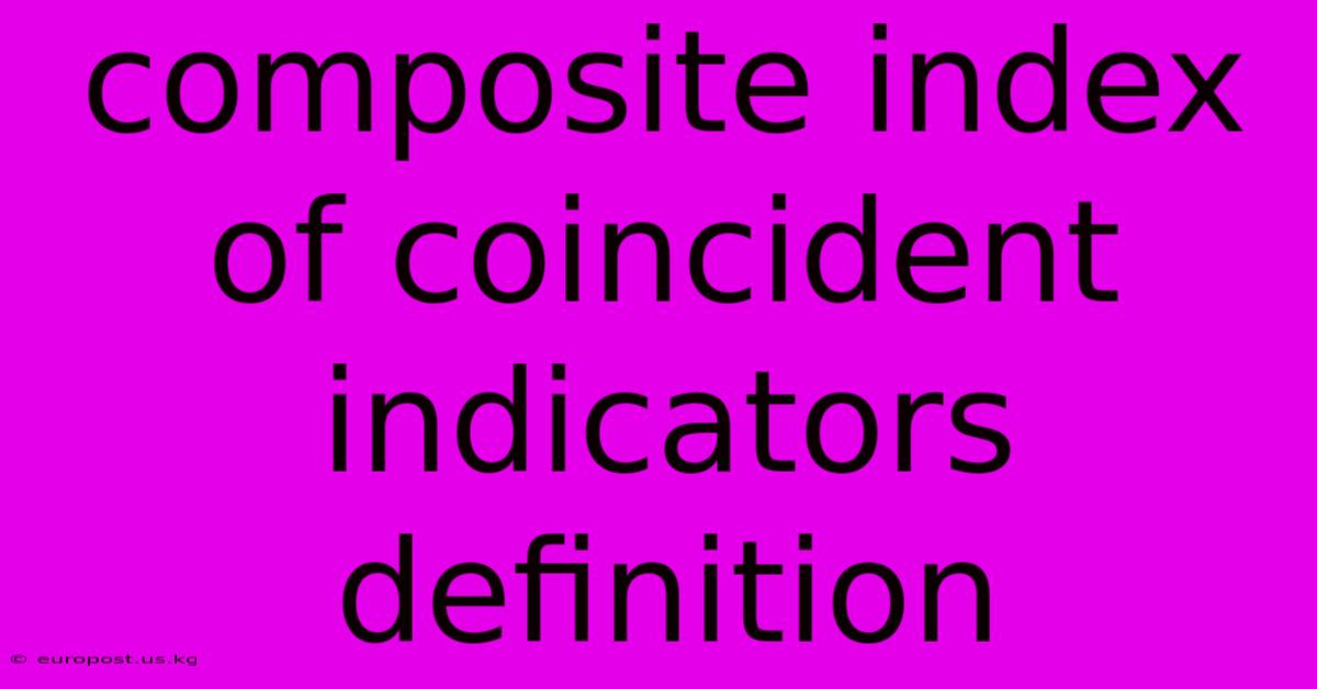 Composite Index Of Coincident Indicators Definition