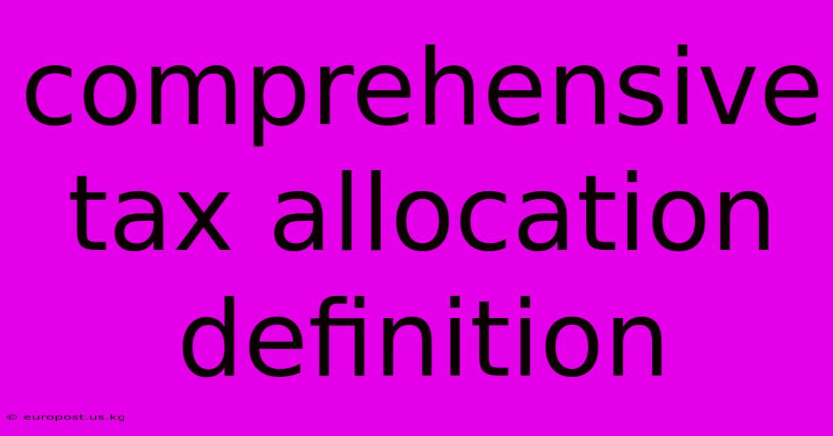 Comprehensive Tax Allocation Definition