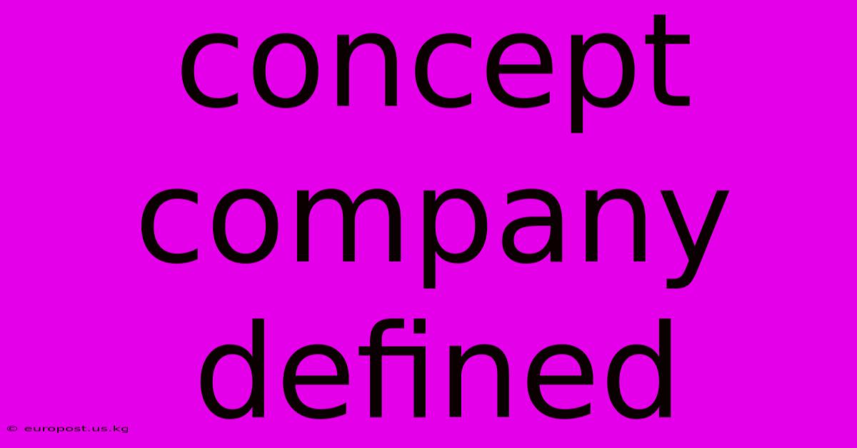 Concept Company Defined