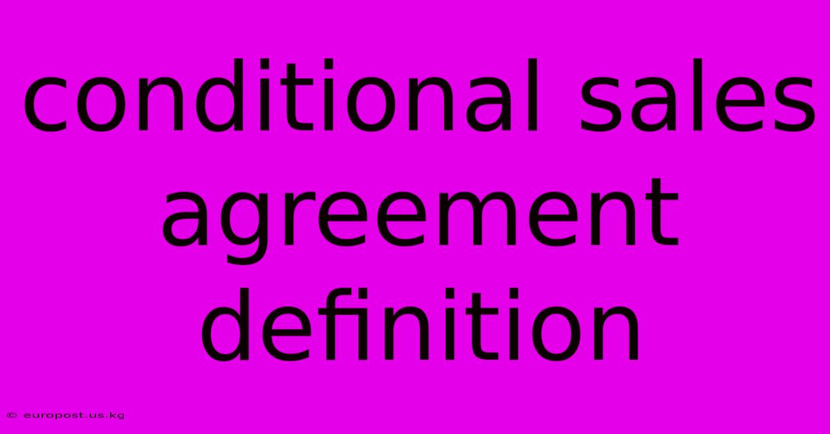 Conditional Sales Agreement Definition