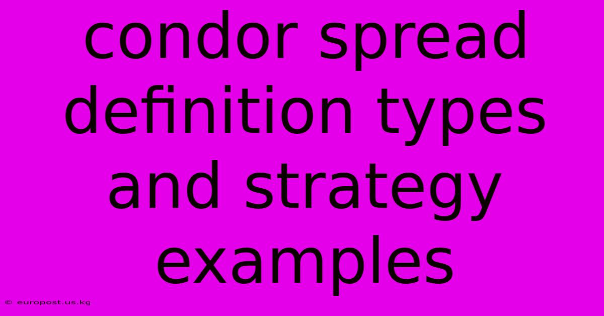 Condor Spread Definition Types And Strategy Examples