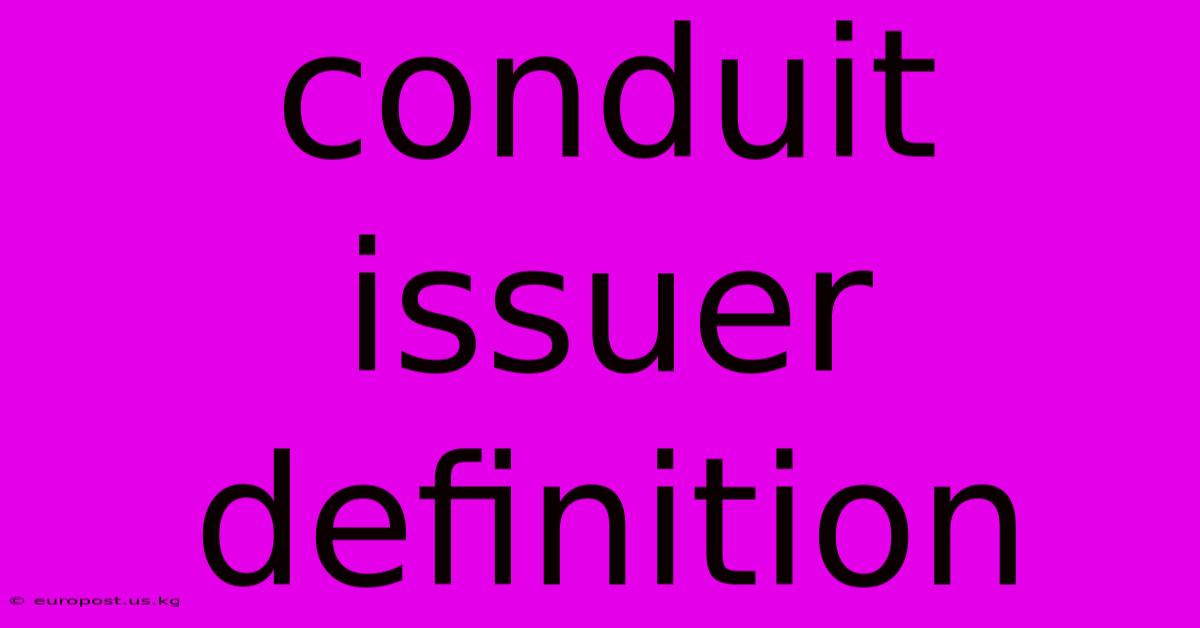 Conduit Issuer Definition