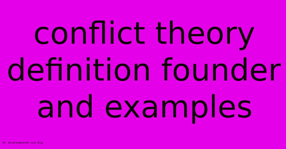 Conflict Theory Definition Founder And Examples