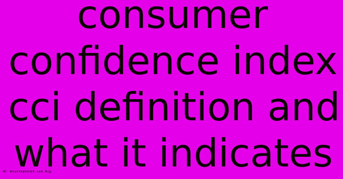 Consumer Confidence Index Cci Definition And What It Indicates