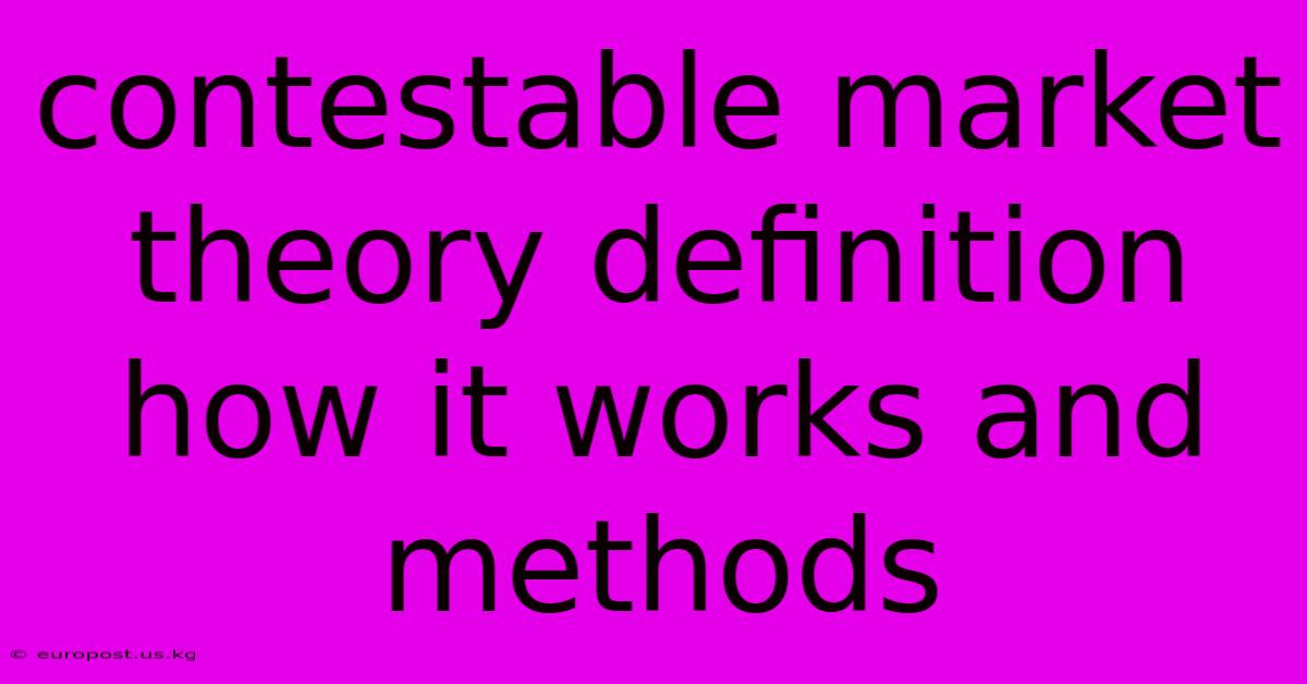 Contestable Market Theory Definition How It Works And Methods