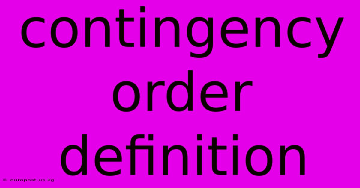 Contingency Order Definition