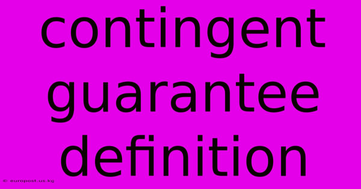 Contingent Guarantee Definition