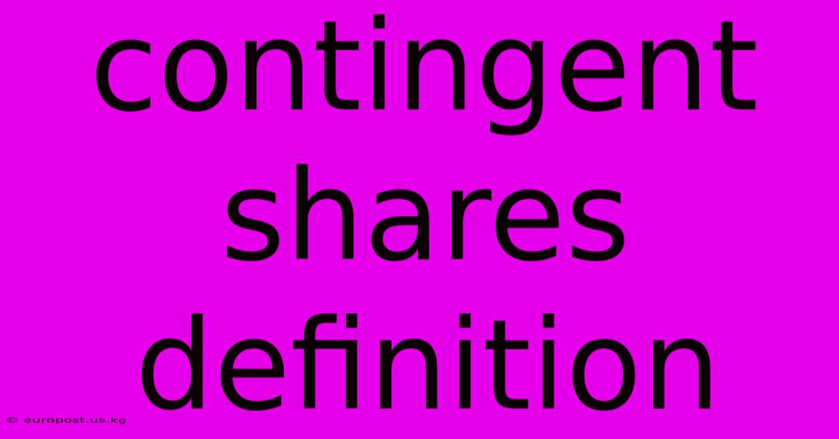 Contingent Shares Definition