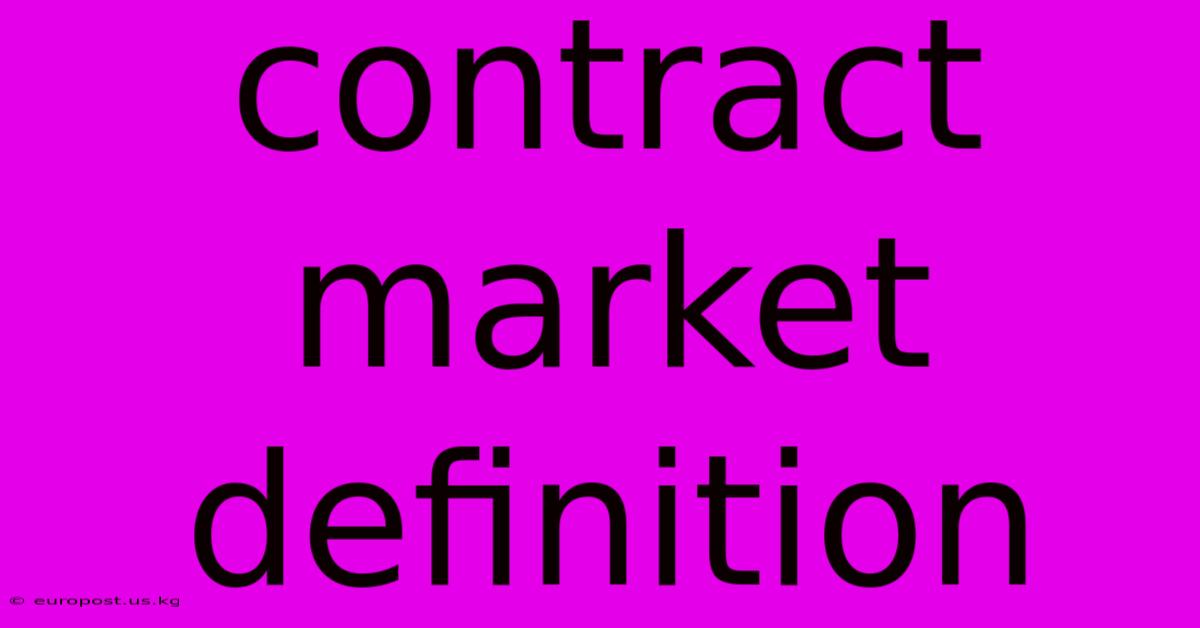 Contract Market Definition