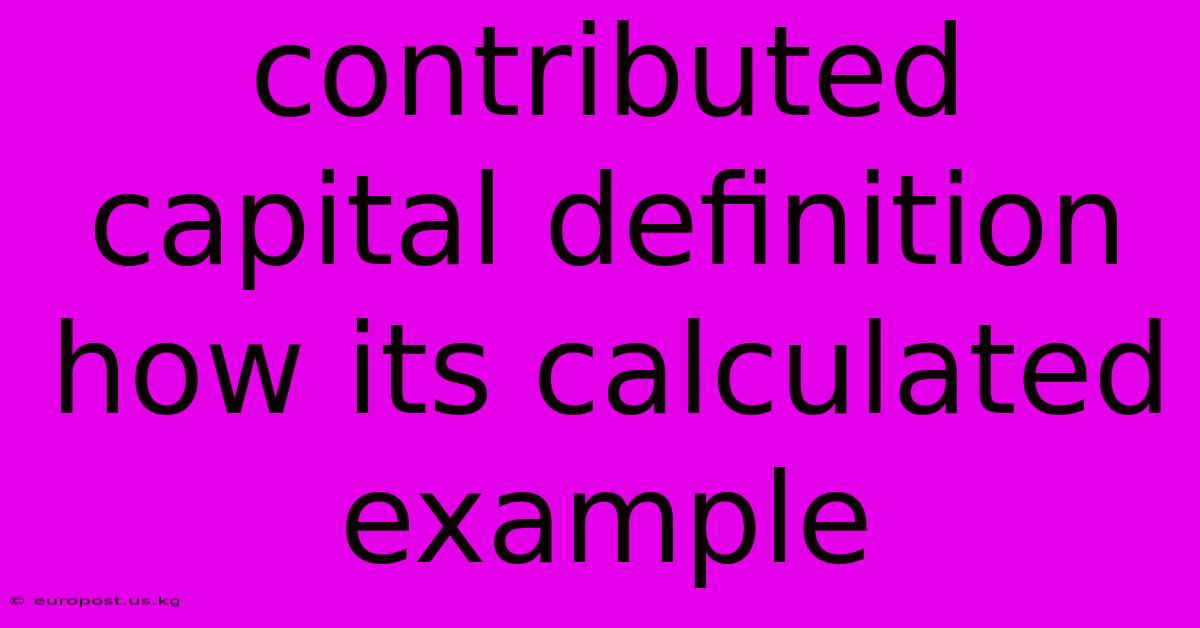 Contributed Capital Definition How Its Calculated Example