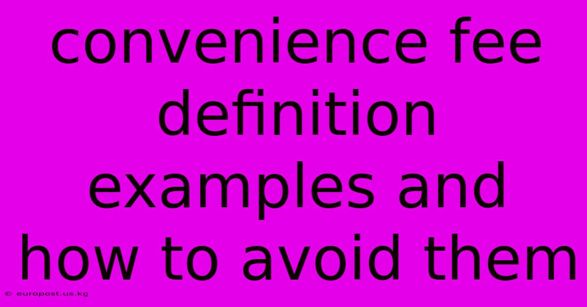 Convenience Fee Definition Examples And How To Avoid Them