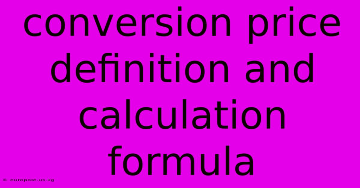 Conversion Price Definition And Calculation Formula