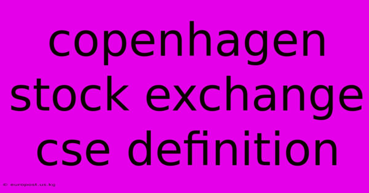 Copenhagen Stock Exchange Cse Definition